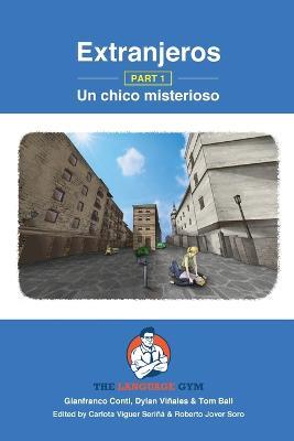 Extranjeros - Part 1 - Un chico misterioso: Spanish Sentence Builder - Readers - Gianfranco Conti,Roberto Jover Soro - cover