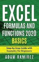 Excel Formulas and Functions 2020 Basics: Step-by-Step Guide with Examples for Beginners - Adam Ramirez - cover