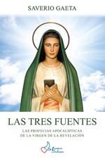 Las tres fuentes. Las profecias apocalípticas de la Virgen de la Revelación