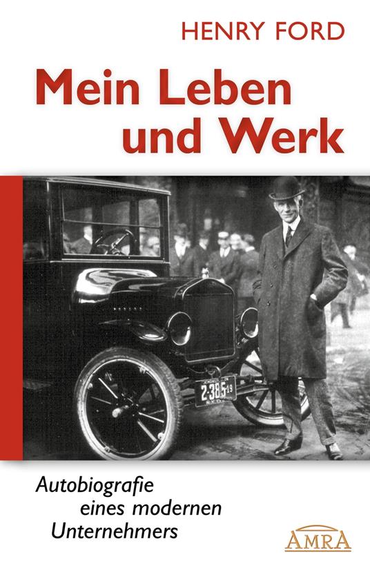 Mein Leben und Werk (Neuausgabe mit Originalfotos)