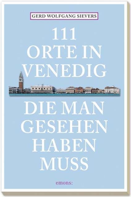 111 orte in Venedig die man gesehen haben muss - Gerd Wolfgang - copertina