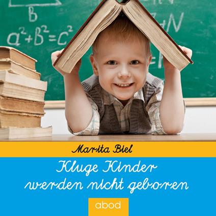 Kluge Kinder werden nicht geboren