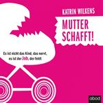 Mutter schafft!