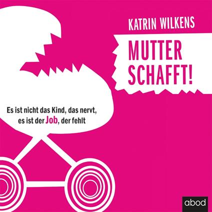 Mutter schafft!