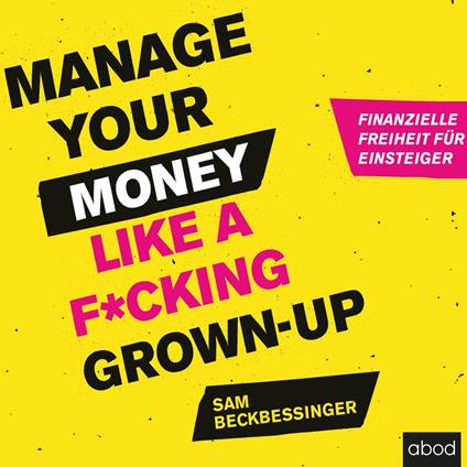 Manage Your Money like a F*cking Grown-up