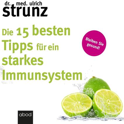 Die 15 besten Tipps für ein starkes Immunsystem