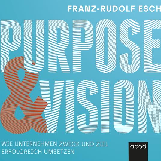 Purpose und Vision