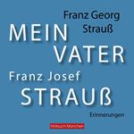 Mein Vater Franz Josef Strauß