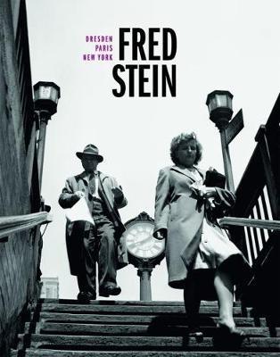 Fred Stein: Dresden - Paris - New York - Erika Eschebach,Helena Weber - cover