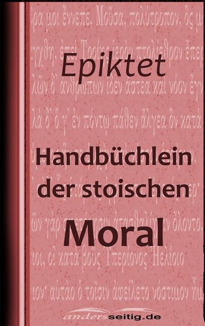 Handbüchlein der stoischen Moral