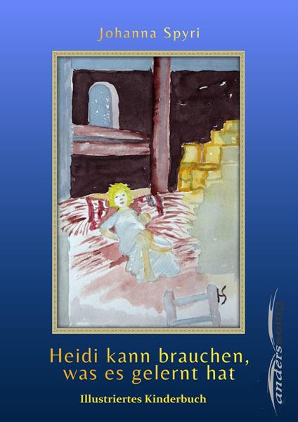 Heidi kann brauchen, was es gelernt hat - Johanna Spyri - ebook