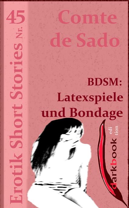 BDSM: Latexspiele und Bondage