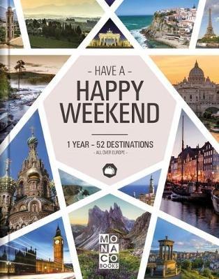 Happy Weekend: 1 Year - 52 Destinations - All over Europe - cover