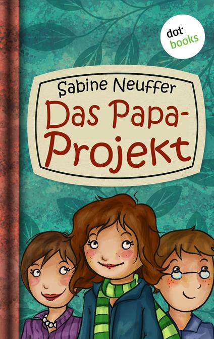 Neles Welt - Band 1: Das Papa-Projekt - Sabine Neuffer - ebook