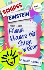 Schloss Einstein - Band 4: Blaue Haare für Sven Weber