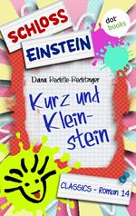 Schloss Einstein - Band 14: Kurz und Kleinstein