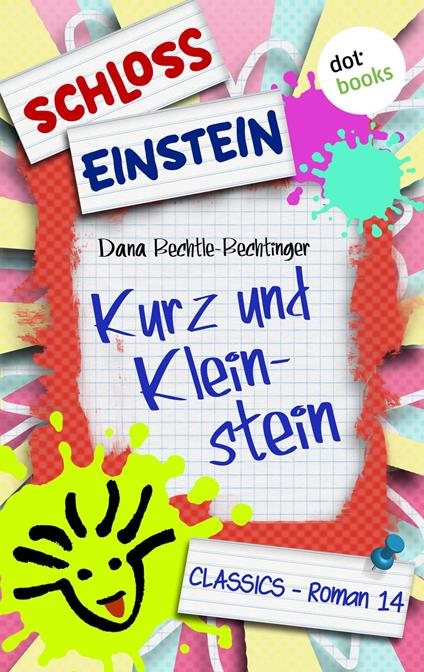 Schloss Einstein - Band 14: Kurz und Kleinstein - Schloss Einstein - ebook