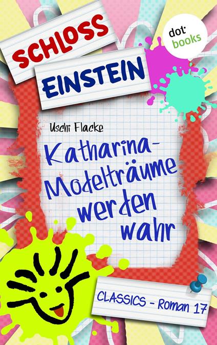 Schloss Einstein - Band 17: Katharina - Modelträume werden wahr - Schloss Einstein - ebook