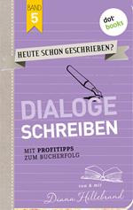 HEUTE SCHON GESCHRIEBEN? - Band 5: Dialoge schreiben