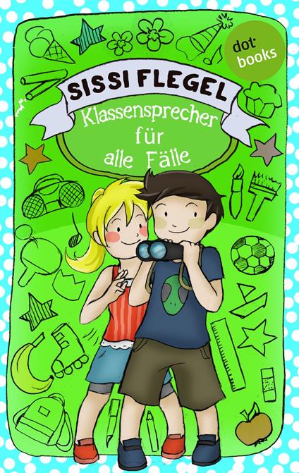 Die Grundschul-Detektive - Band 3: Klassensprecher für alle Fälle - Sissi Flegel - ebook