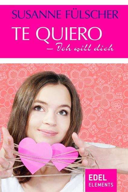 Te quiero – Ich will dich - Susanne Fülscher - ebook