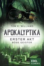 Apokalyptika – Erster Akt: Böse Geister