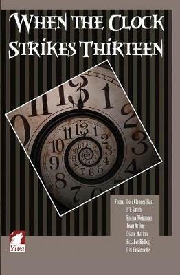 When the Clock Strikes Thirteen - Lois Cloarec Hart,L T Smith,R G Emanuelle - cover