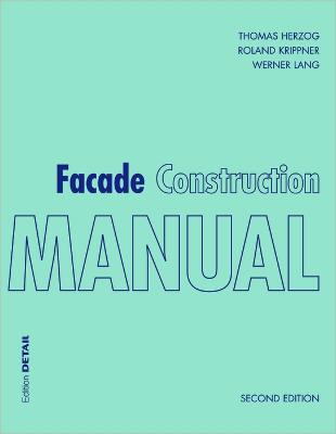 Facade Construction Manual - Thomas Herzog,Roland Krippner,Werner Lang - cover