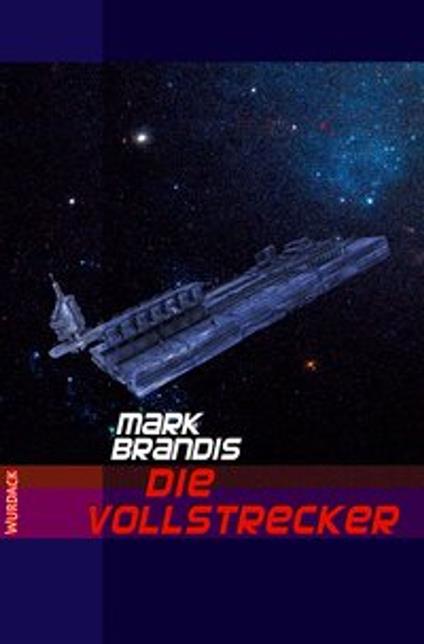 Mark Brandis - Die Vollstrecker