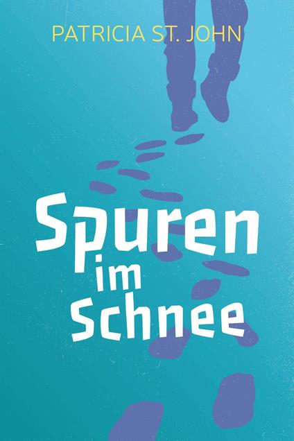 Spuren im Schnee - Bibellesebund,John Patricia St,Elisabeth I. Aebi - ebook