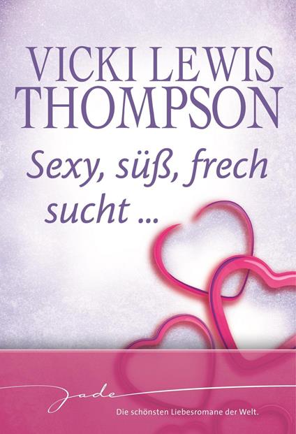 Sexy, süß, frech, sucht …