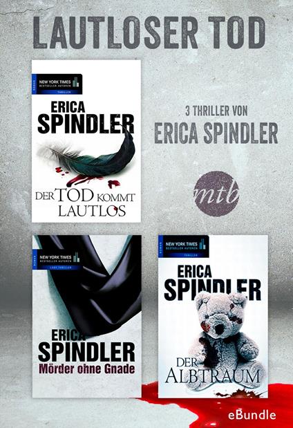 Lautloser Tod - drei Thriller von Erica Spindler