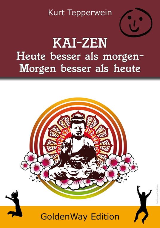 KAI-ZEN – Heute besser als gestern, morgen besser als heute