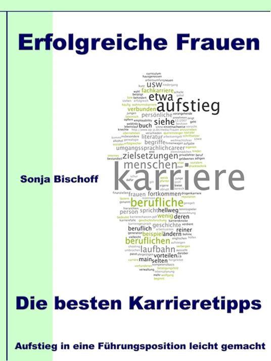 Erfolgreiche Frauen - Die besten Karrieretipps