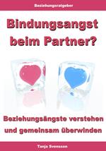 Bindungsangst beim Partner? – Beziehungsängste verstehen und gemeinsam überwinden