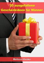 20 ausgefallene Geschenke für Männer