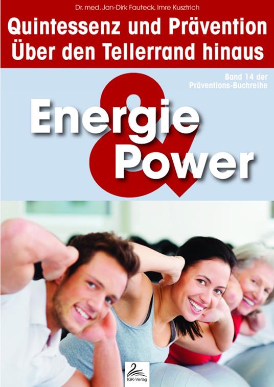 Energie & Power: Quintessenz und Prävention