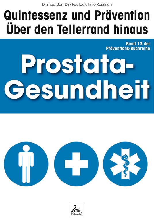 Prostata-Gesundheit: Quintessenz und Prävention