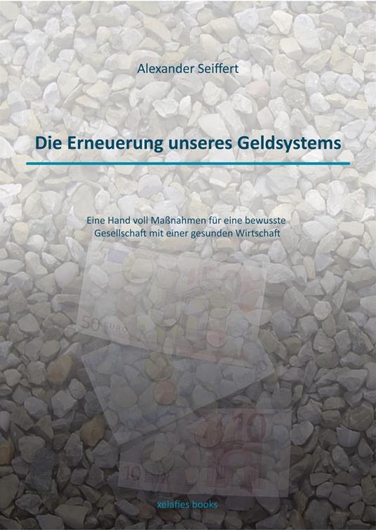 Die Erneuerung unseres Geldsystems