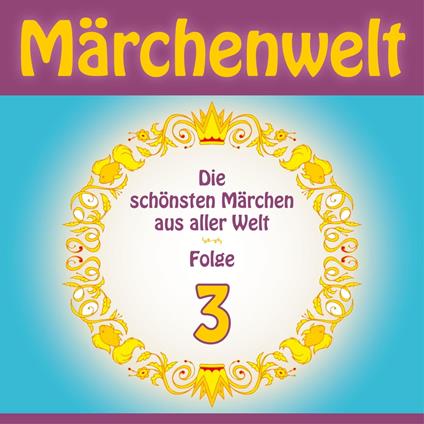 Märchenwelt – Die schönsten Märchen aus aller Welt. Folge 3