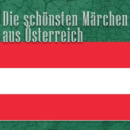 Die schönsten Märchen aus Österreich