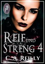 Reif und streng, Teil 4