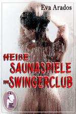 Heiße Saunaspiele im Swingerclub