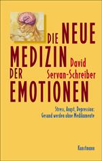 Die neue Medizin der Emotionen