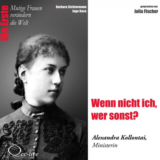 Die Erste - Wenn nicht ich, wer sonst? (Alexandra Kollontai, Ministerin)