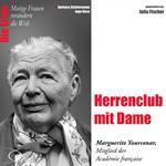 Die Erste - Herrenclub mit Dame (Marguerite Yourcenar, Mitglied der Académie francaise)