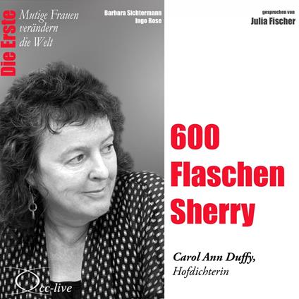 Die Erste - 600 Flaschen Sherry (Carol Ann Duffy, Hofdichterin)