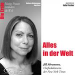 Die Erste - Alles in der Welt (Jill Abramson,Chefredakteurin der New York Times)