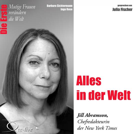 Die Erste - Alles in der Welt (Jill Abramson,Chefredakteurin der New York Times)