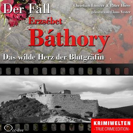 Truecrime - Das wilde Herz der Blutgräfin (Der Fall Erzsébet Báthory)